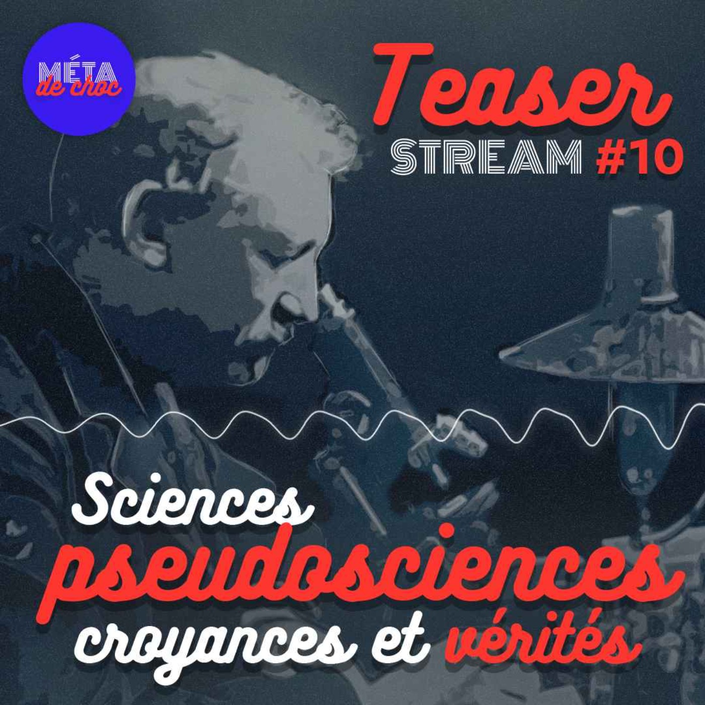 Sciences, pseudosciences, croyances et vérités (Teaser) — STREAM #10 - podcast episode cover