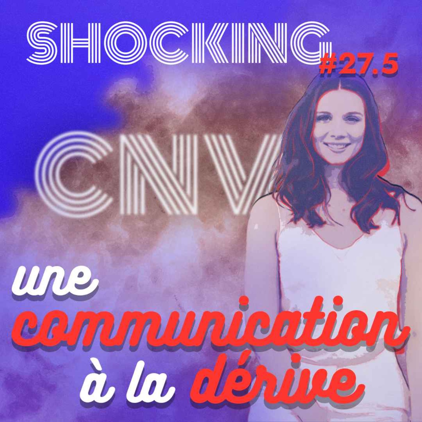 CNV : une communication sans violence ? 5/5, avec Olivier L'anonyme — SHOCKING #27 - podcast episode cover