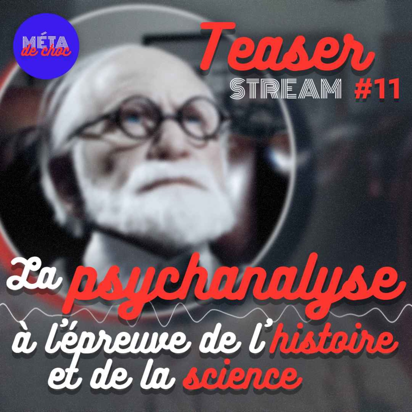 La psychanalyse à l'épreuve de l'histoire et de la science (Teaser) — STREAM #11 - podcast episode cover