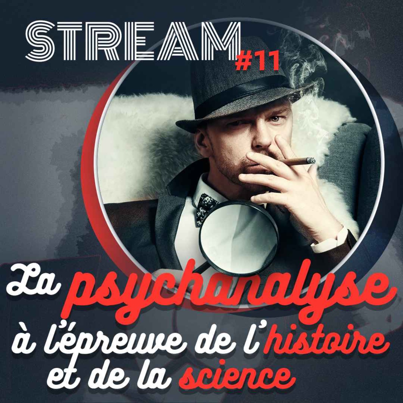 La psychanalyse à l'épreuve de l'histoire et de la science — STREAM #11 - podcast episode cover