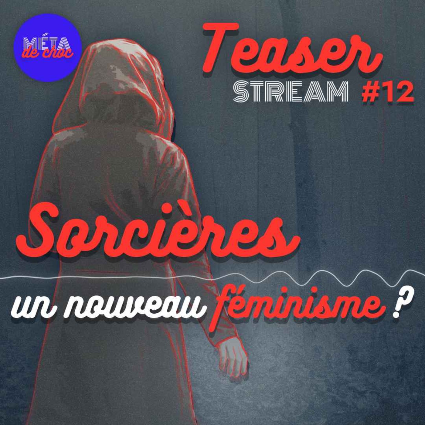 Sorcières : un nouveau féminisme ? (Teaser) — STREAM #12 - podcast episode cover