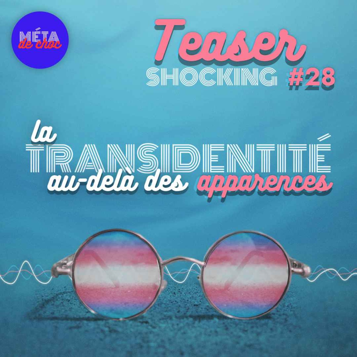 La transidentité, au-delà des apparences (Teaser), avec Chayka — SHOCKING #28 - podcast episode cover