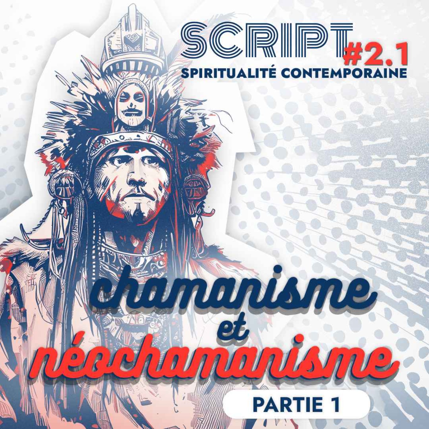 Chamanisme et néochamanisme 1/3 — SCRIPT #2 - podcast episode cover