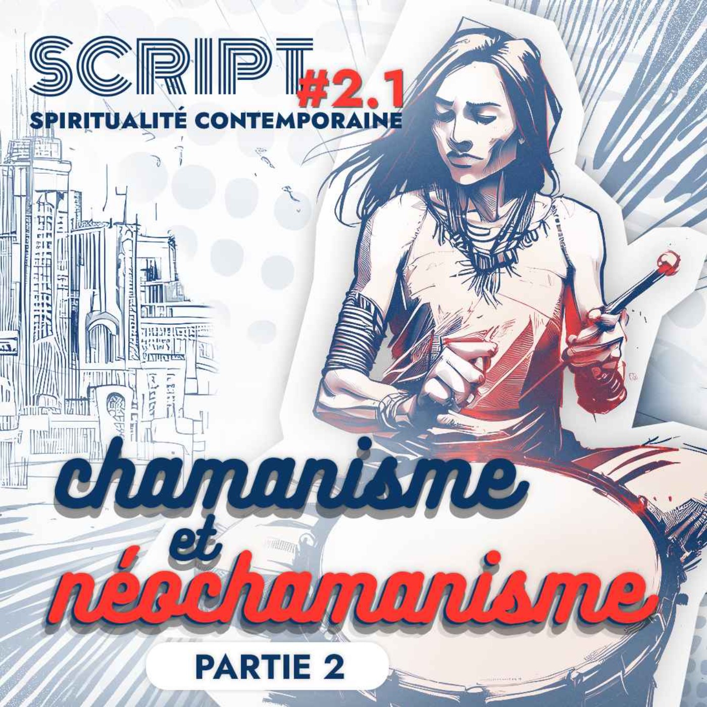 Chamanisme et néochamanisme 2/3 — SCRIPT #2 - podcast episode cover