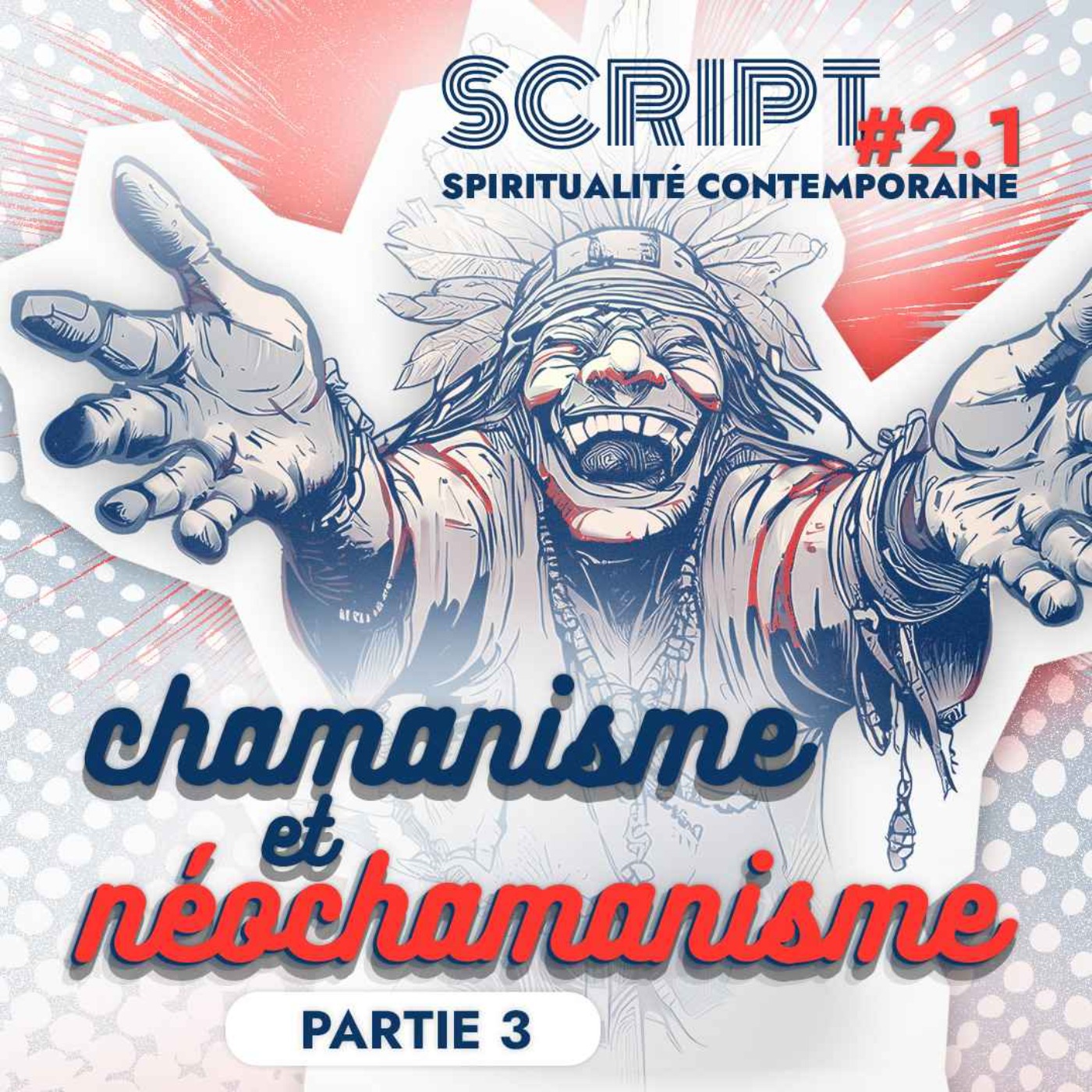 Chamanisme et néochamanisme 3/3 — SCRIPT #2 - podcast episode cover