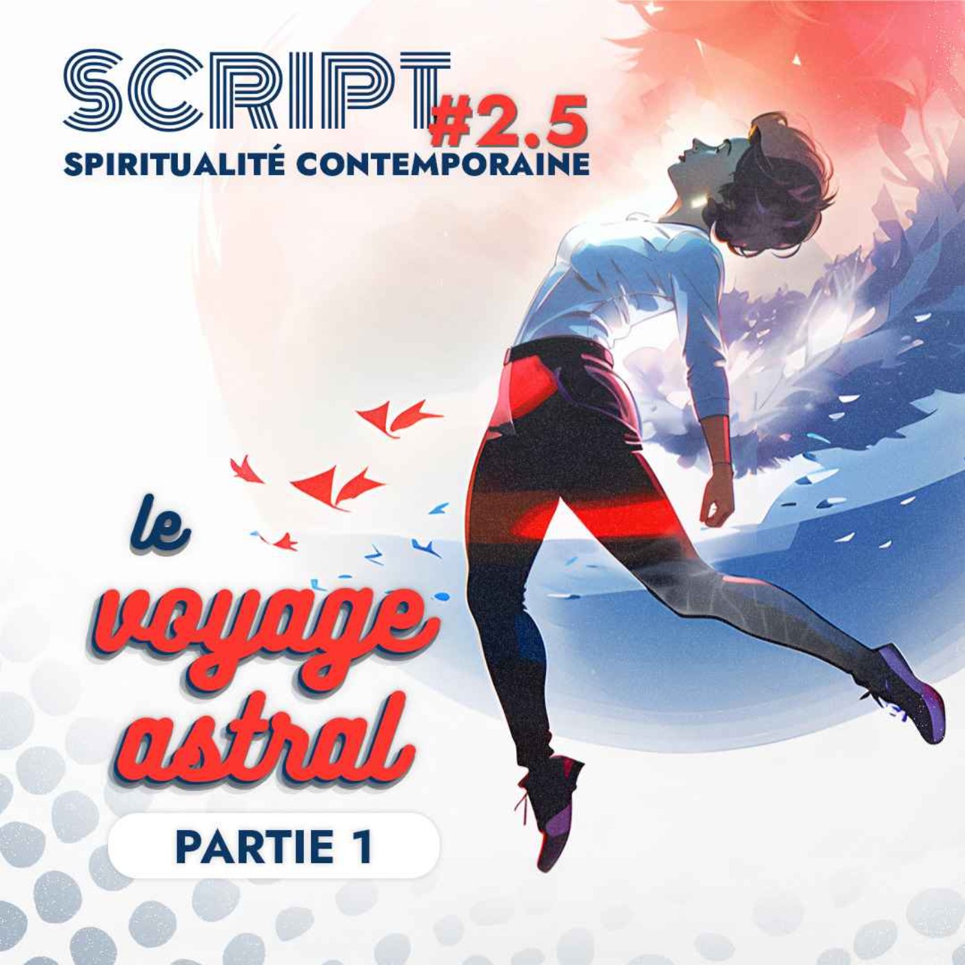 Le voyage astral 1/5 — SCRIPT #2 - podcast episode cover