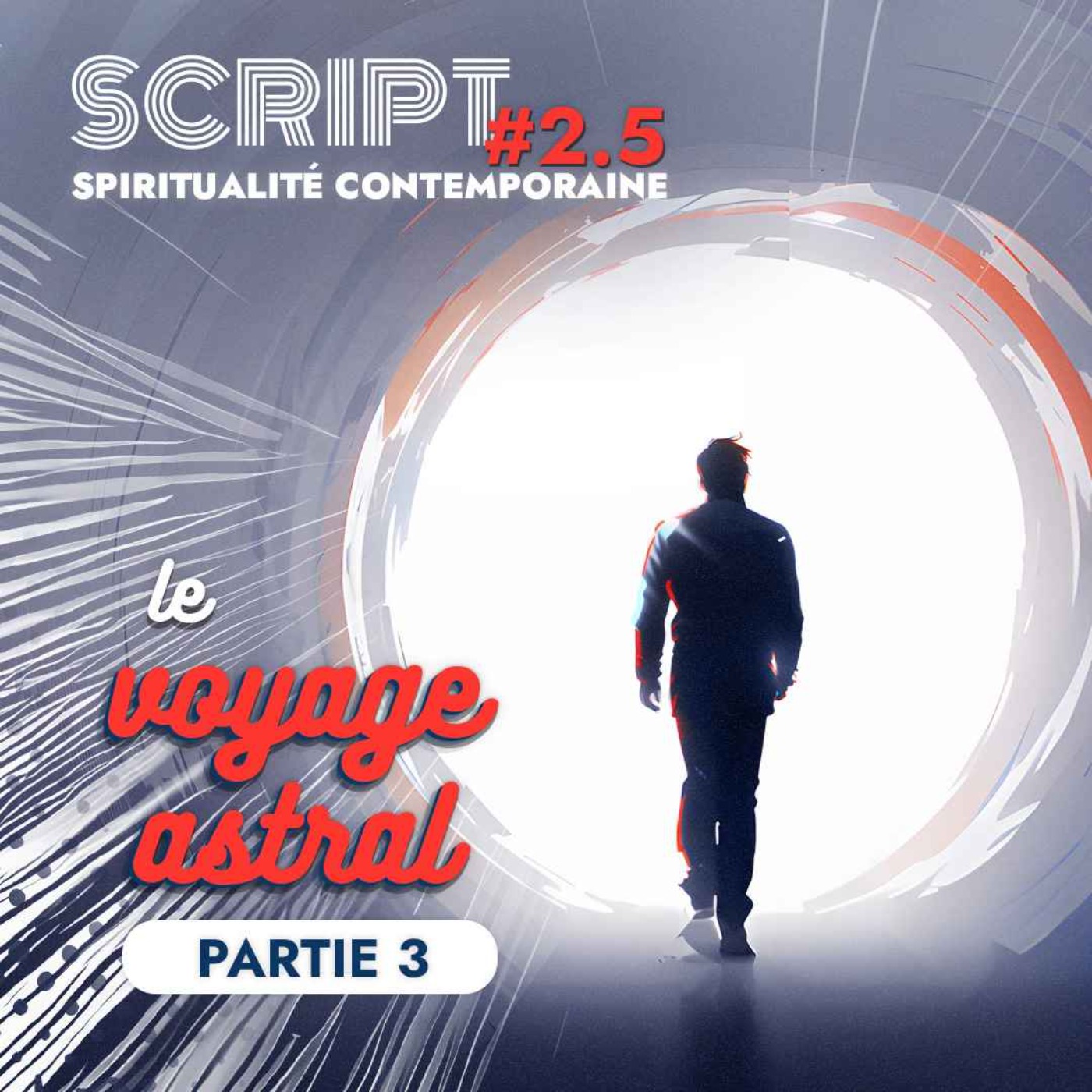 Le voyage astral 3/5 — SCRIPT #2 - podcast episode cover