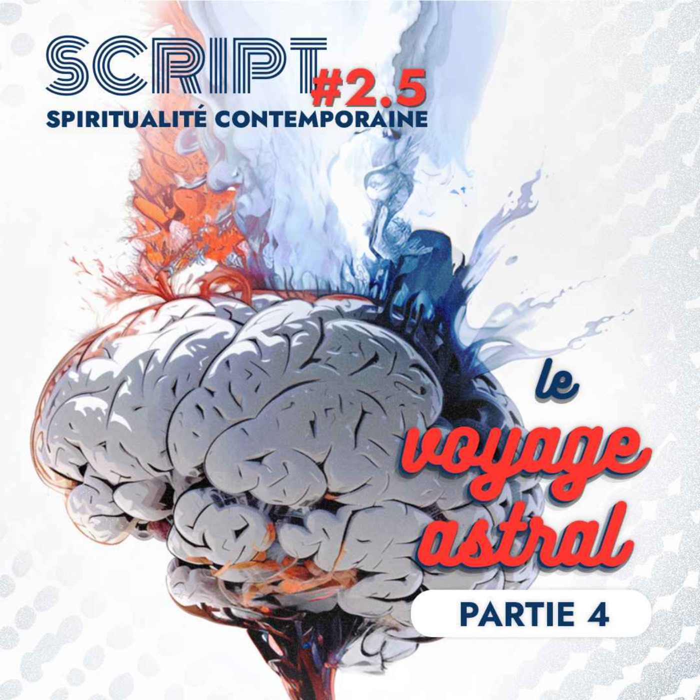 Le voyage astral 4/5 — SCRIPT #2 - podcast episode cover