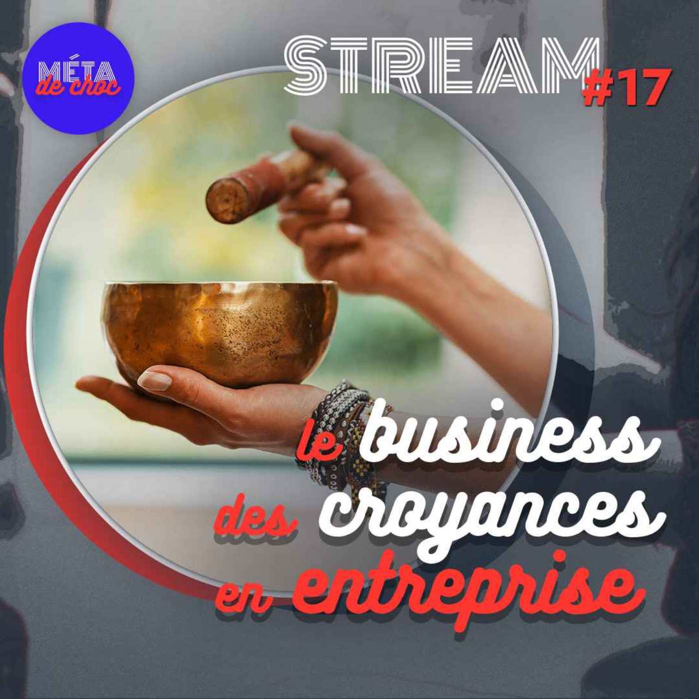 Le business des croyances en entreprise — STREAM #17 - podcast episode cover