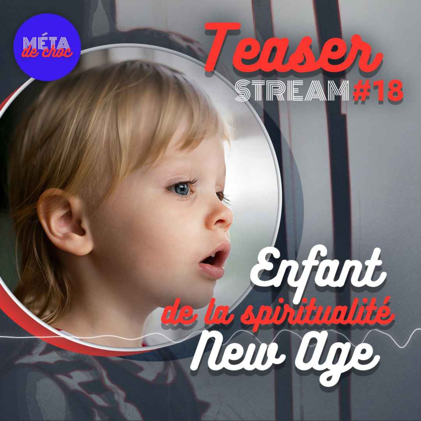 Enfant de la spiritualité New Age (Teaser) — STREAM #18 - podcast episode cover