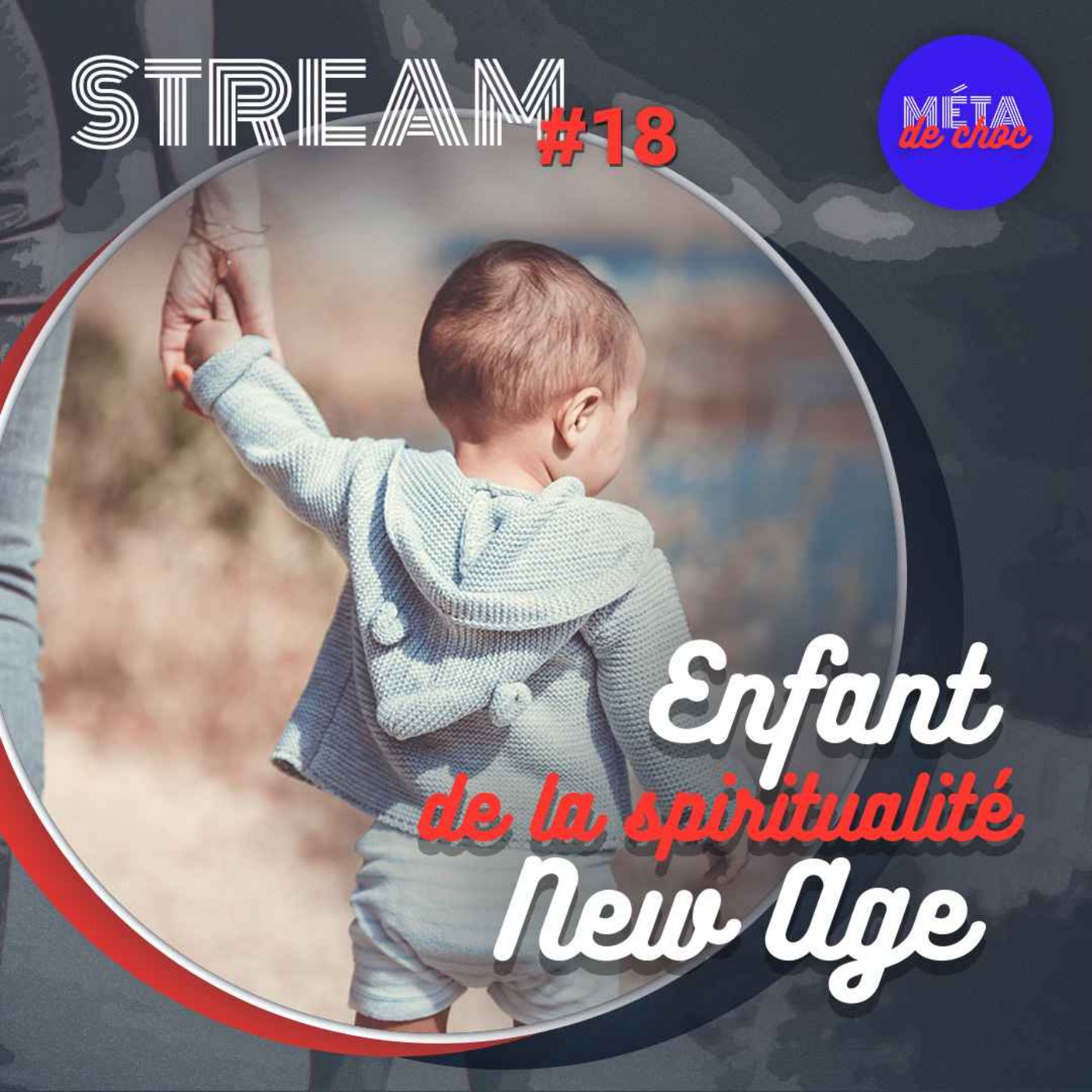 Enfant de la spiritualité New Age — STREAM #18 - podcast episode cover