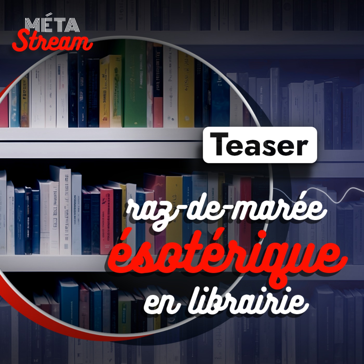 Raz-de-marée ésotérique en librairie (Teaser) — STREAM #22