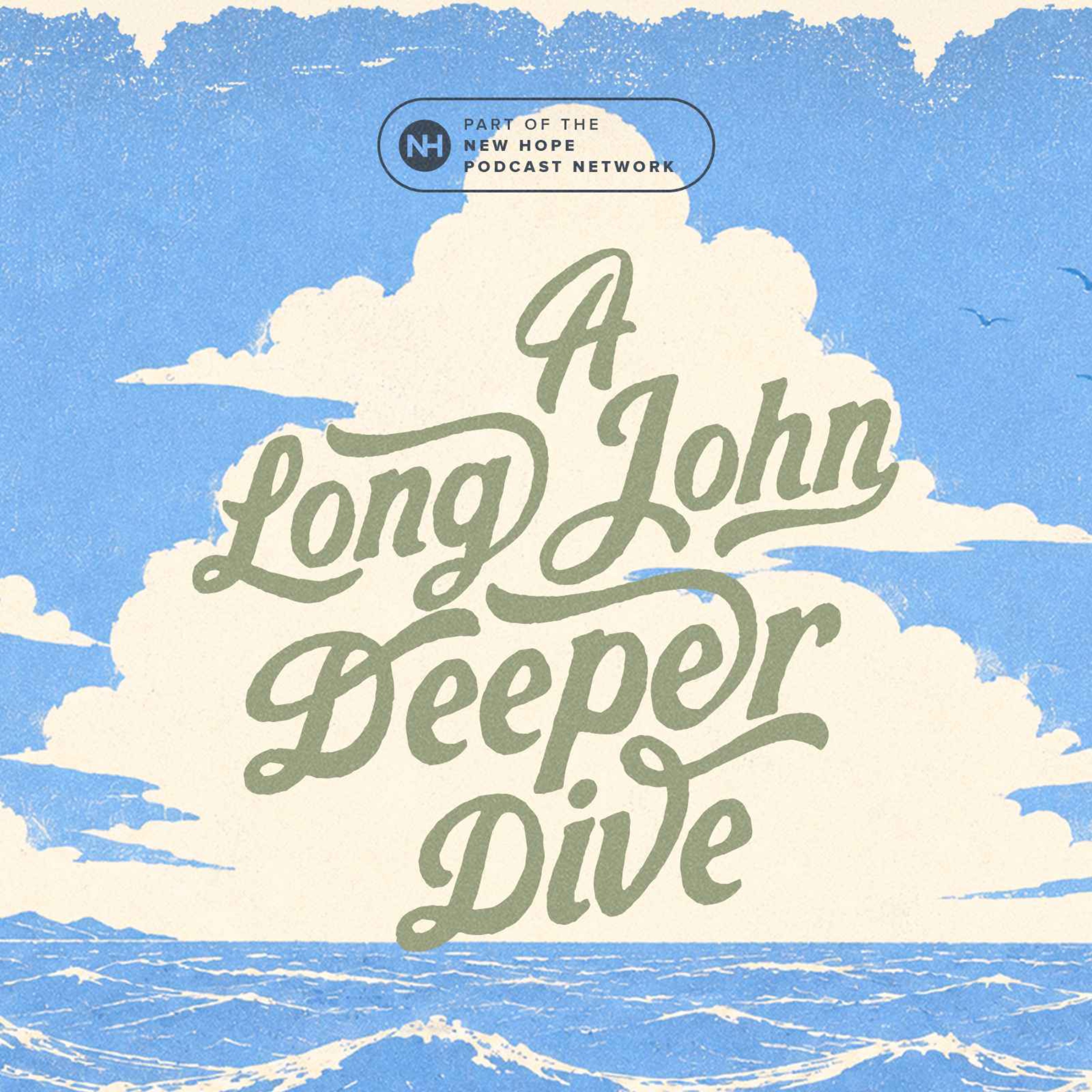A Long John Deeper Dive — 1 John 5:1–21 (Week Eight) episode artwork