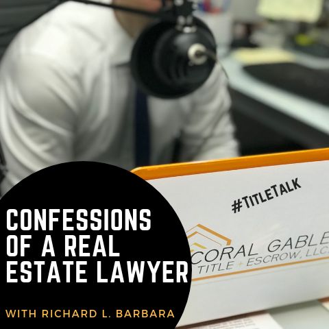 EP:10 - ”Real Estate and MISTAKES” : Confessions of a Real Estate Lawyer w/ Richard L. Barbara