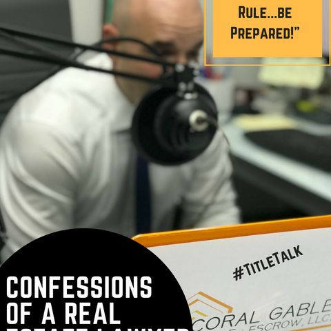 EP:3 Confessions of a Real Estate Lawyer w/ Richard L. Barbara - Cardinal Rule: BE PREPARED