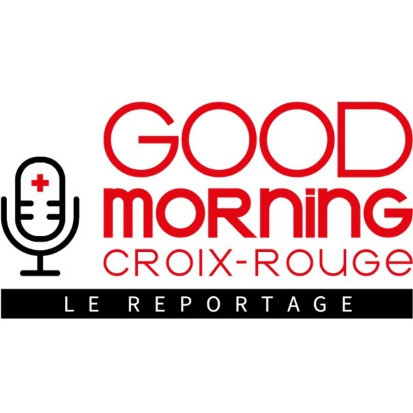 Good Morning Croix-Rouge, la chaîne de podcasts