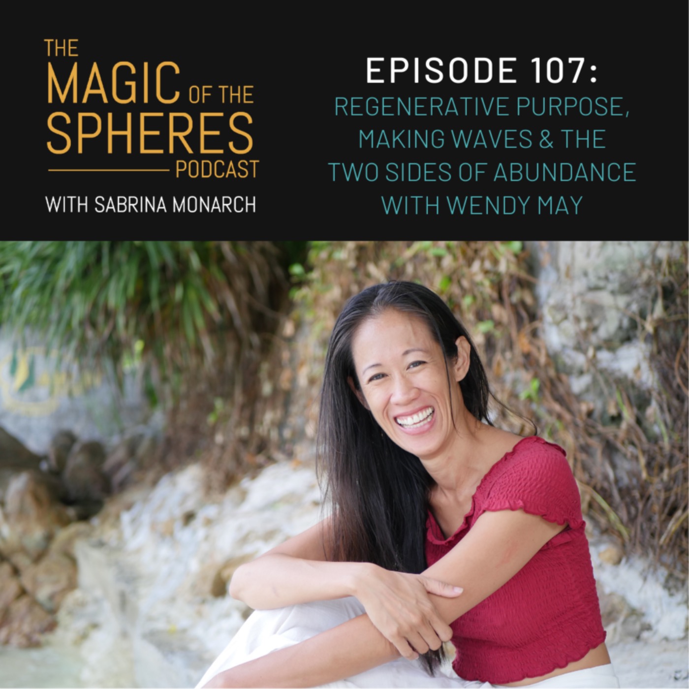 cover art for Regenerative Purpose, Making Waves & the Two Sides of Abundance with Wendy May