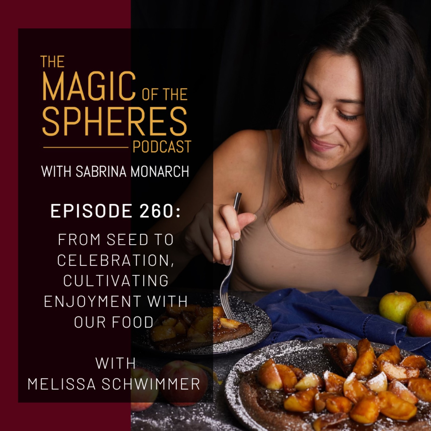 From Seed to Celebration, Cultivating Enjoyment with our Food with Melissa Schwimmer