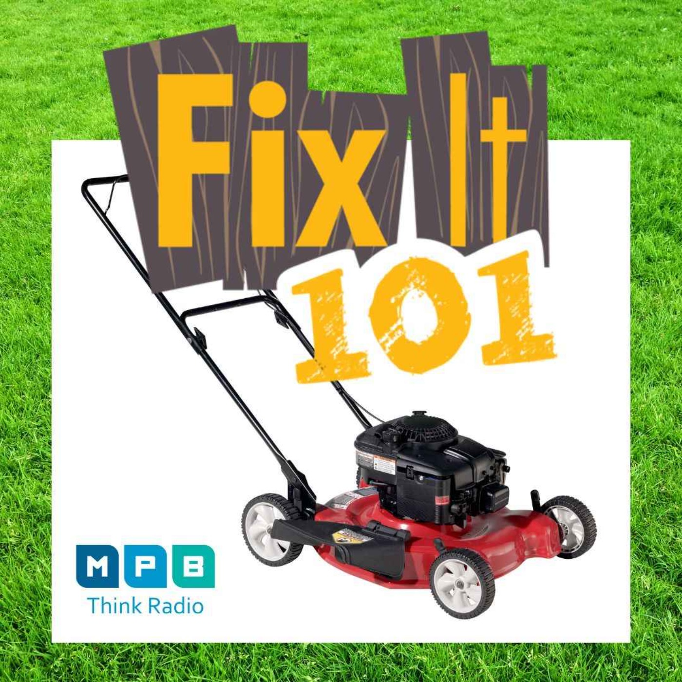 Fix It 101 | Lawncare & Mower Maintenance