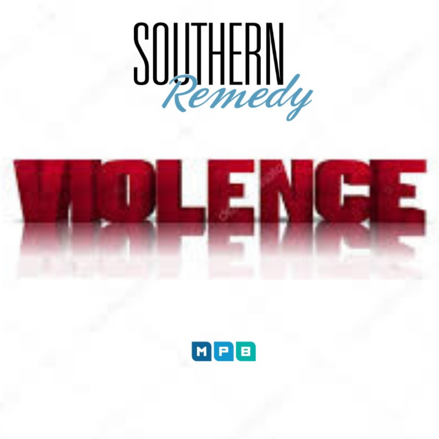 Southern Remedy Relatively Speaking | Violence, What are the Causes?
