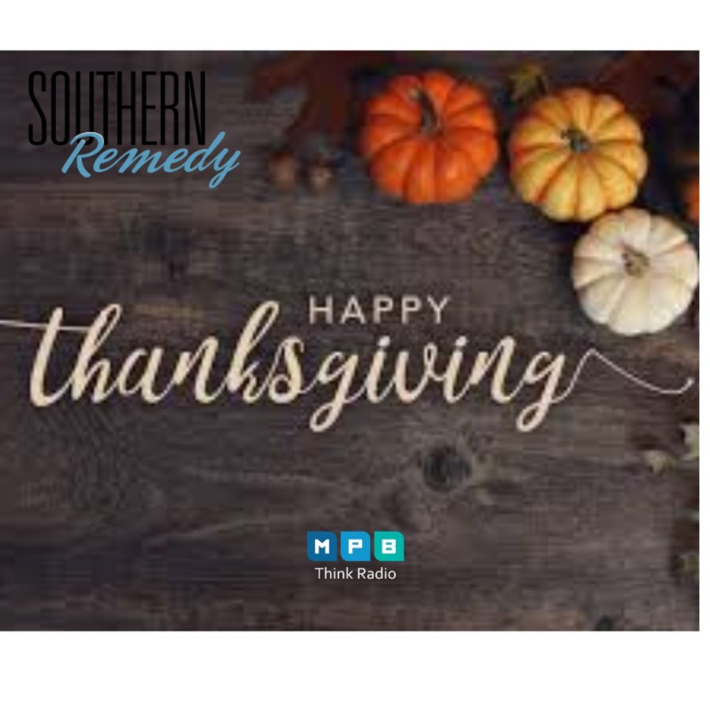 Southern Remedy Relatively Speaking| Thanksgiving and Family
