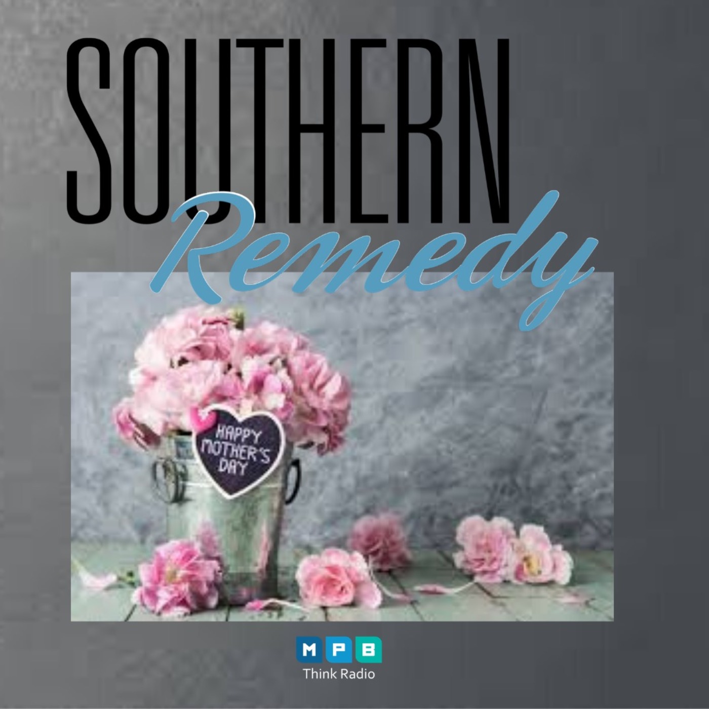 Southern Remedy Relatively Speaking | Mother's Day : How to Honor Yours