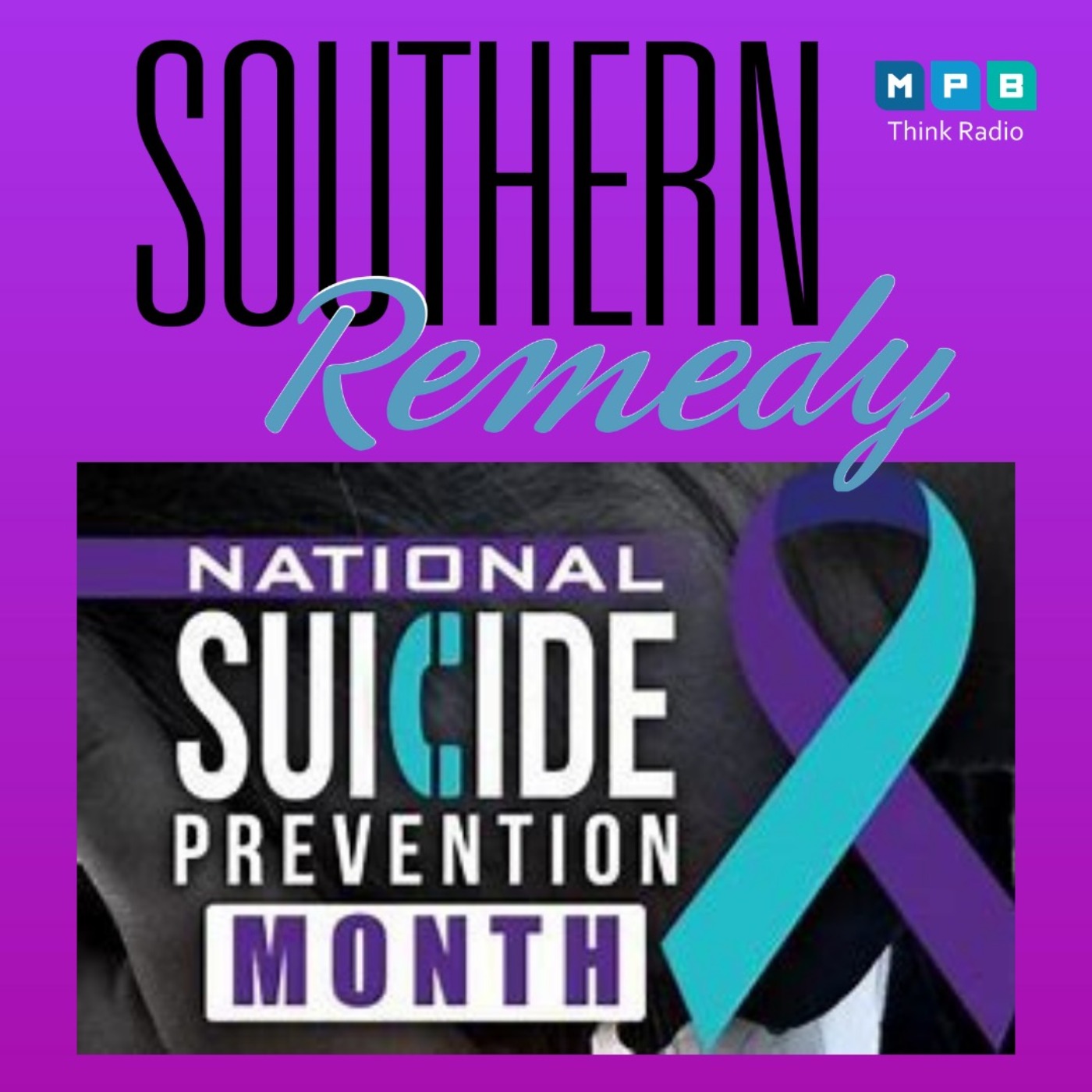 Southern Remedy Relatively Speaking | Suicide Prevention Awareness Month