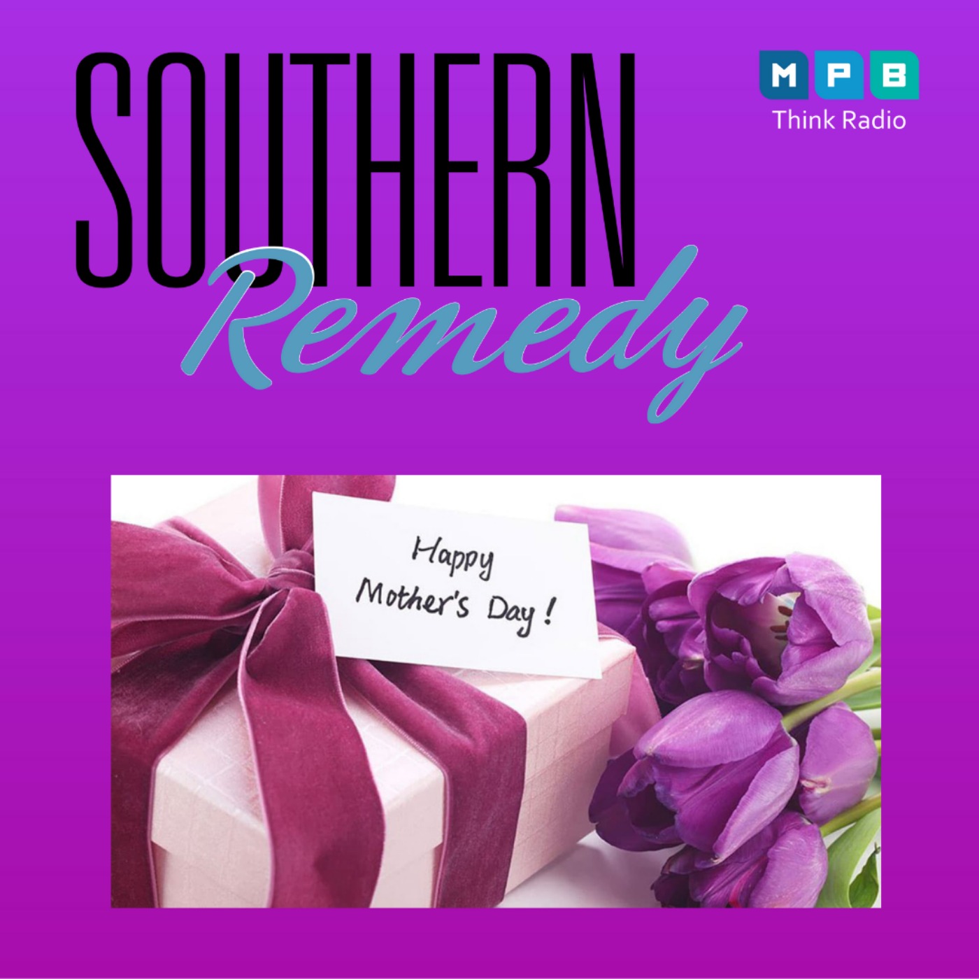 Southern Remedy Relatively Speaking | Mother's Day 2022
