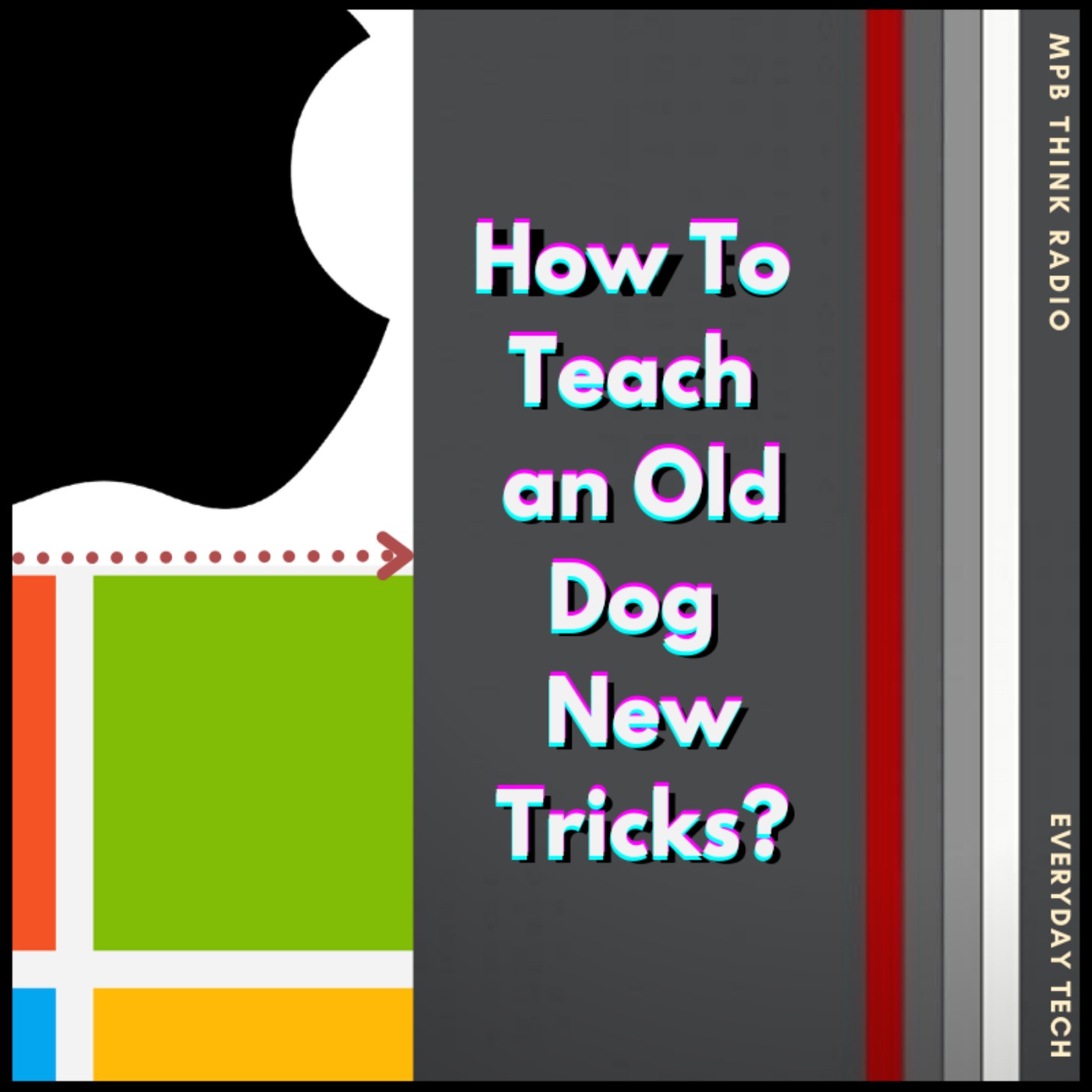 cover art for Everyday Tech | How To Teach an Old Dog New Tricks?
