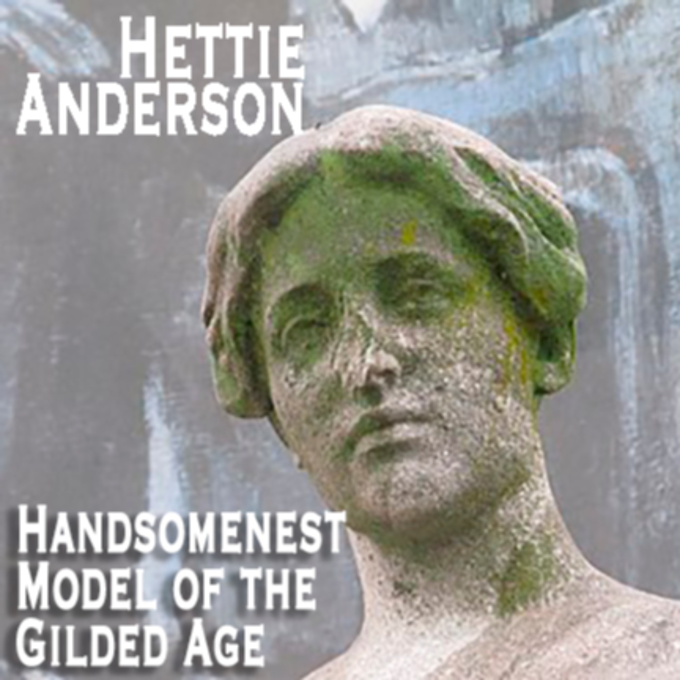 Hettie Anderson: Goddess-Like Model of the Gilded Age