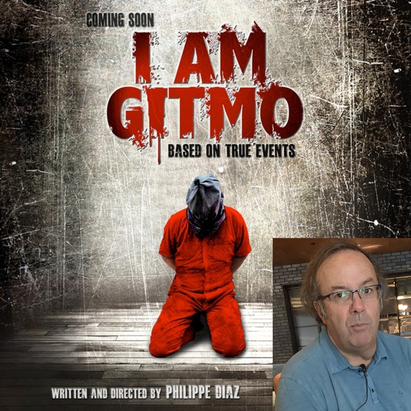 cover art for "I Am Gitmo": A conversation with film director Philippe Diaz