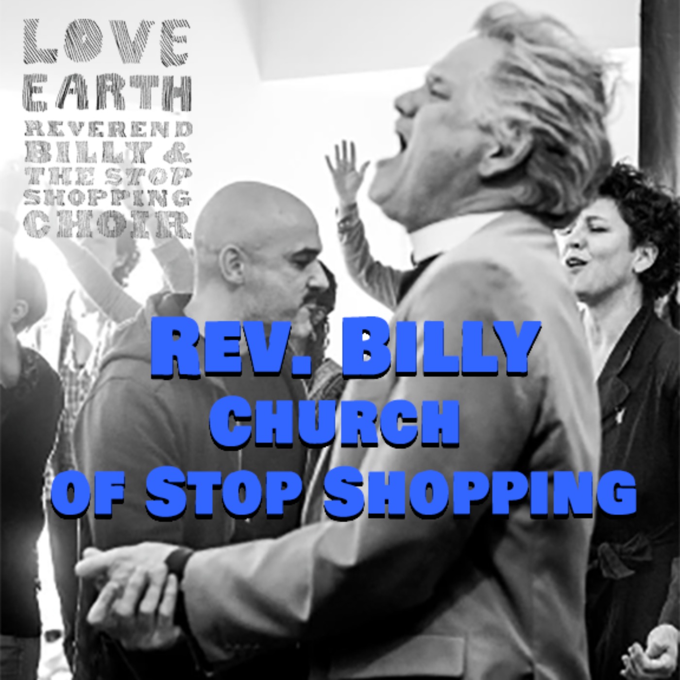Church of Stop Shopping with Rev Billy