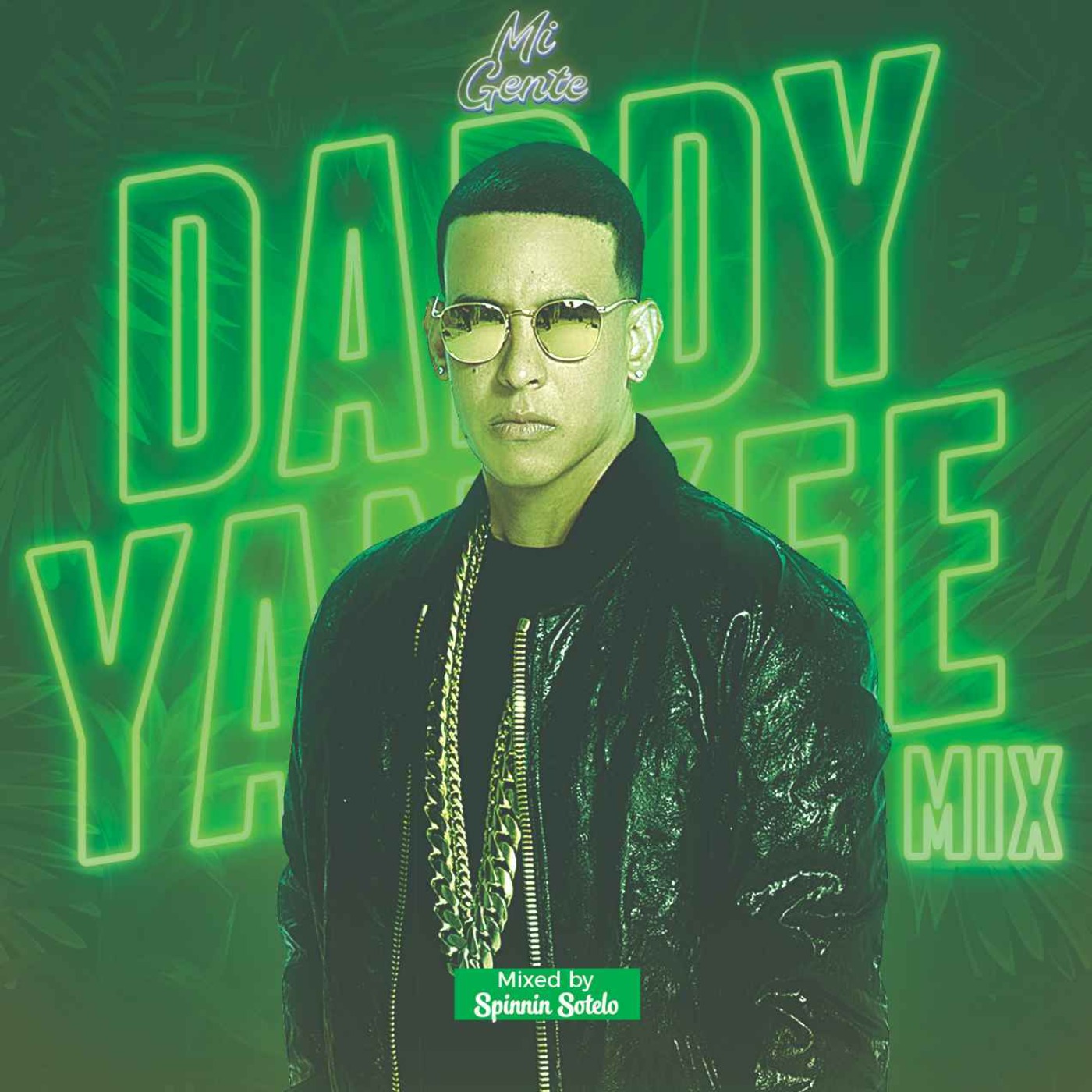 Mi Gente Podcast Presents: Daddy Yankee Mix Mixed by Spinnin Sotelo - Mi  Gente Podcast | Acast