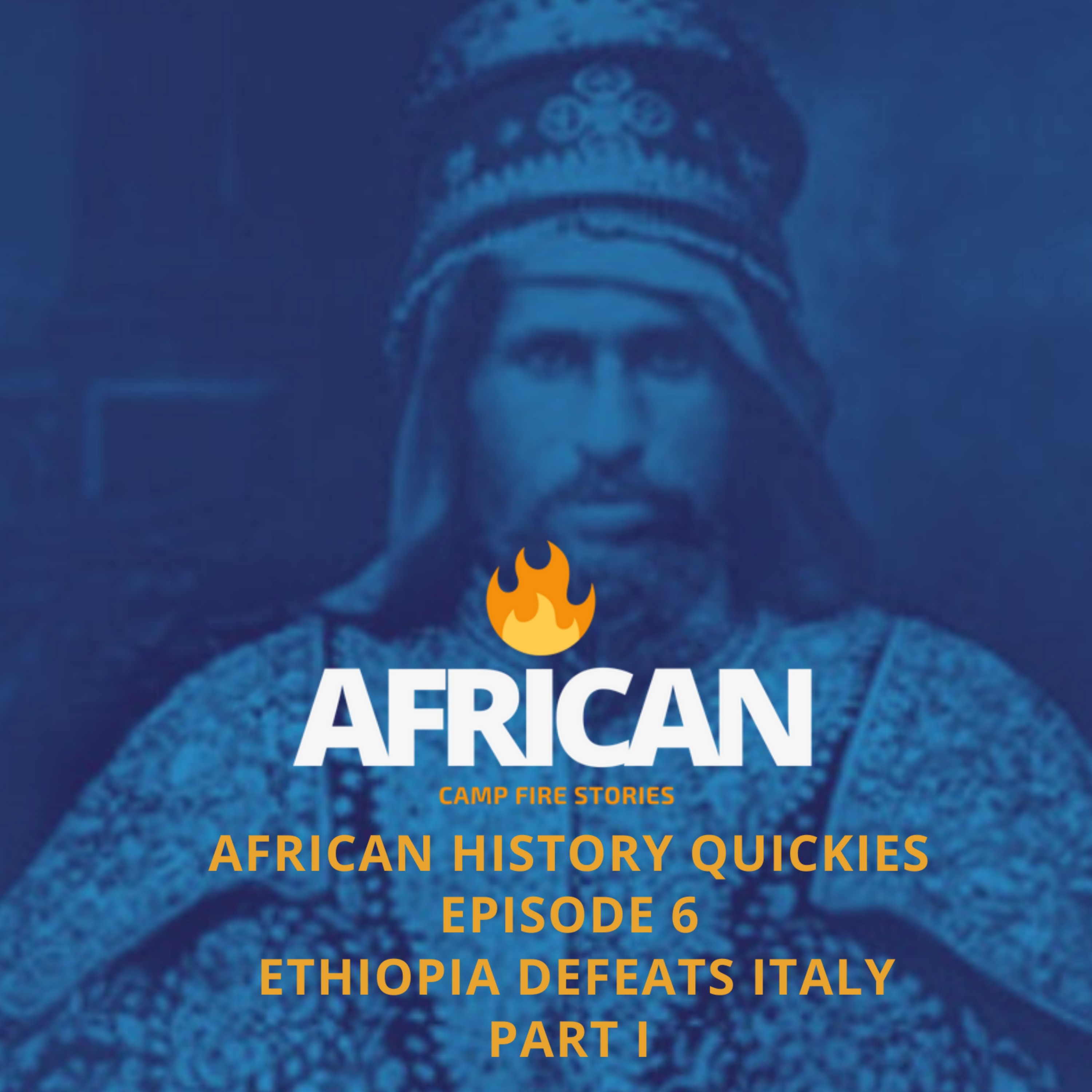 cover art for ACFS Podcast - African History Quickies - Episode 6 - Ethiopia Defeats Italy, Part i