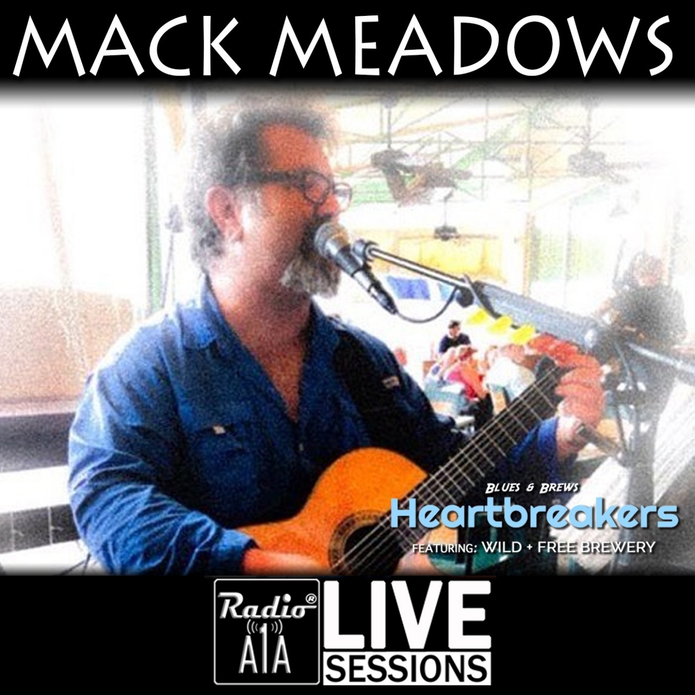 RadioA1A LIVE Sessions Presents Mack Meadows episode artwork