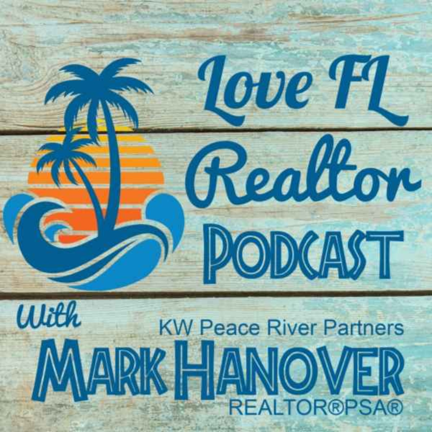 Love FL Realtor Podcast hosted by Mark Hanover episode artwork
