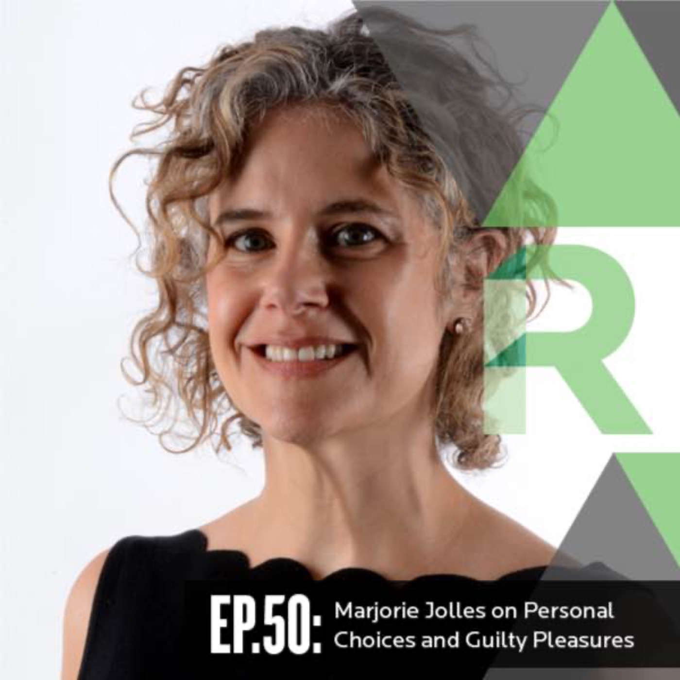 Ep 50: Marjorie Jolles on Personal Choices and Guilty Pleasures