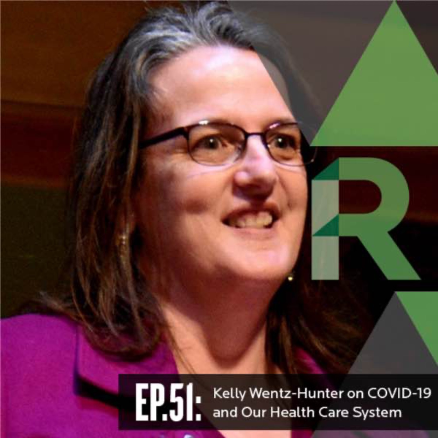 Ep 51: Kelly Wentz-Hunter on COVID-19  and Our Health Care System