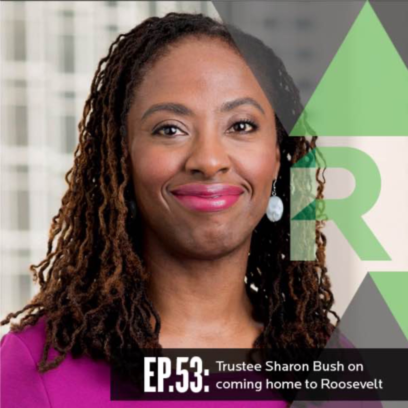 Ep. 53: Trustee Sharon Bush on Coming Home to Roosevelt