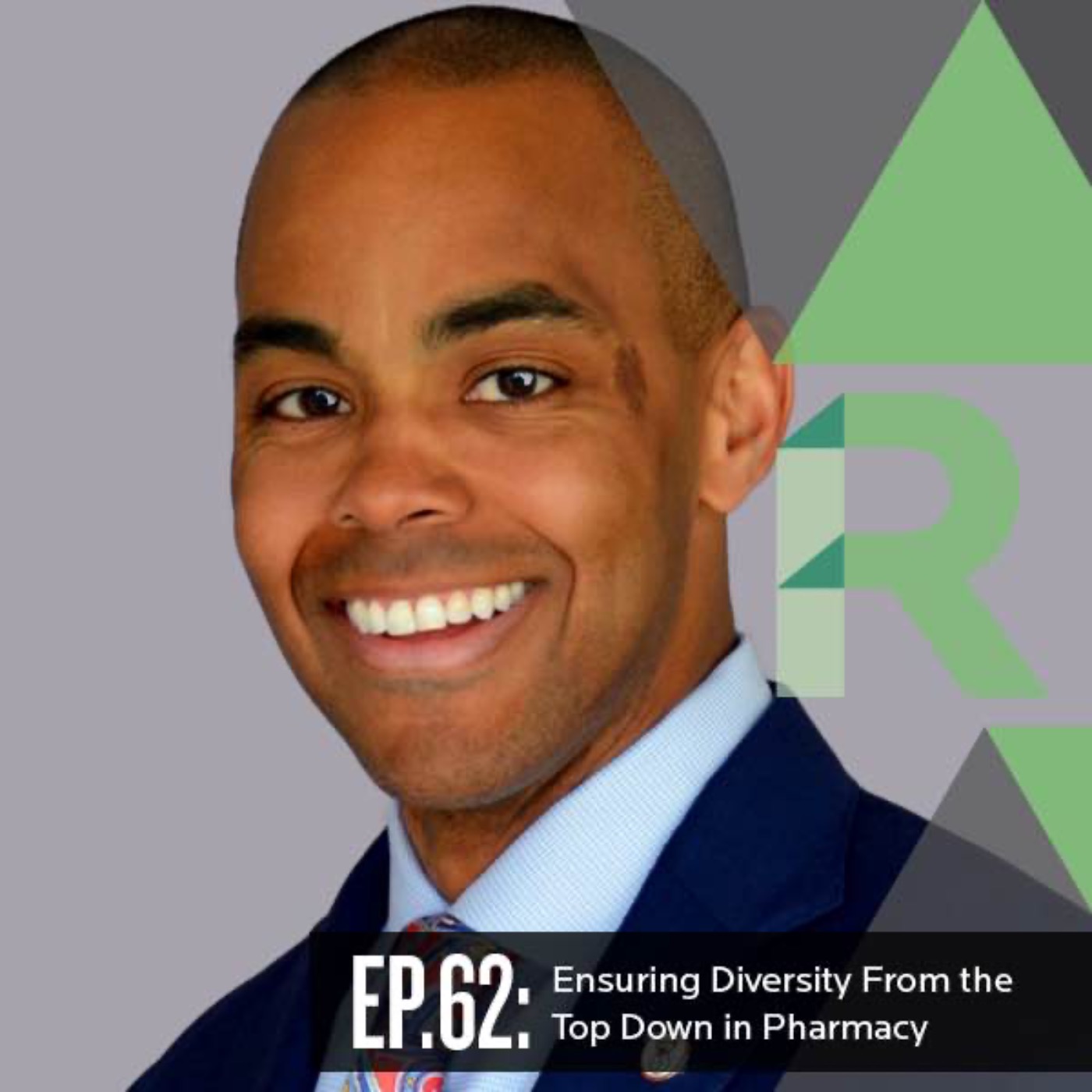 Ep. 62: Ensuring Diversity From the Top Down in Pharmacy