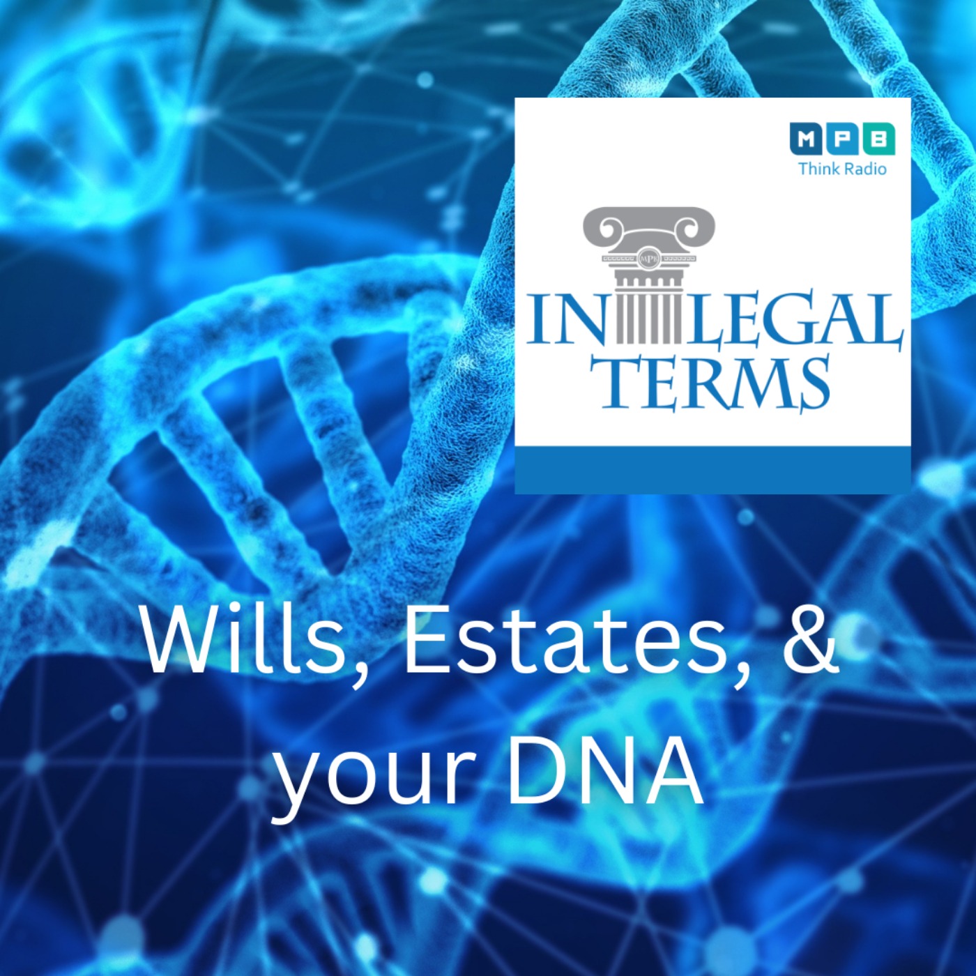 cover art for In Legal Terms: Wills, Estates, & your DNA
