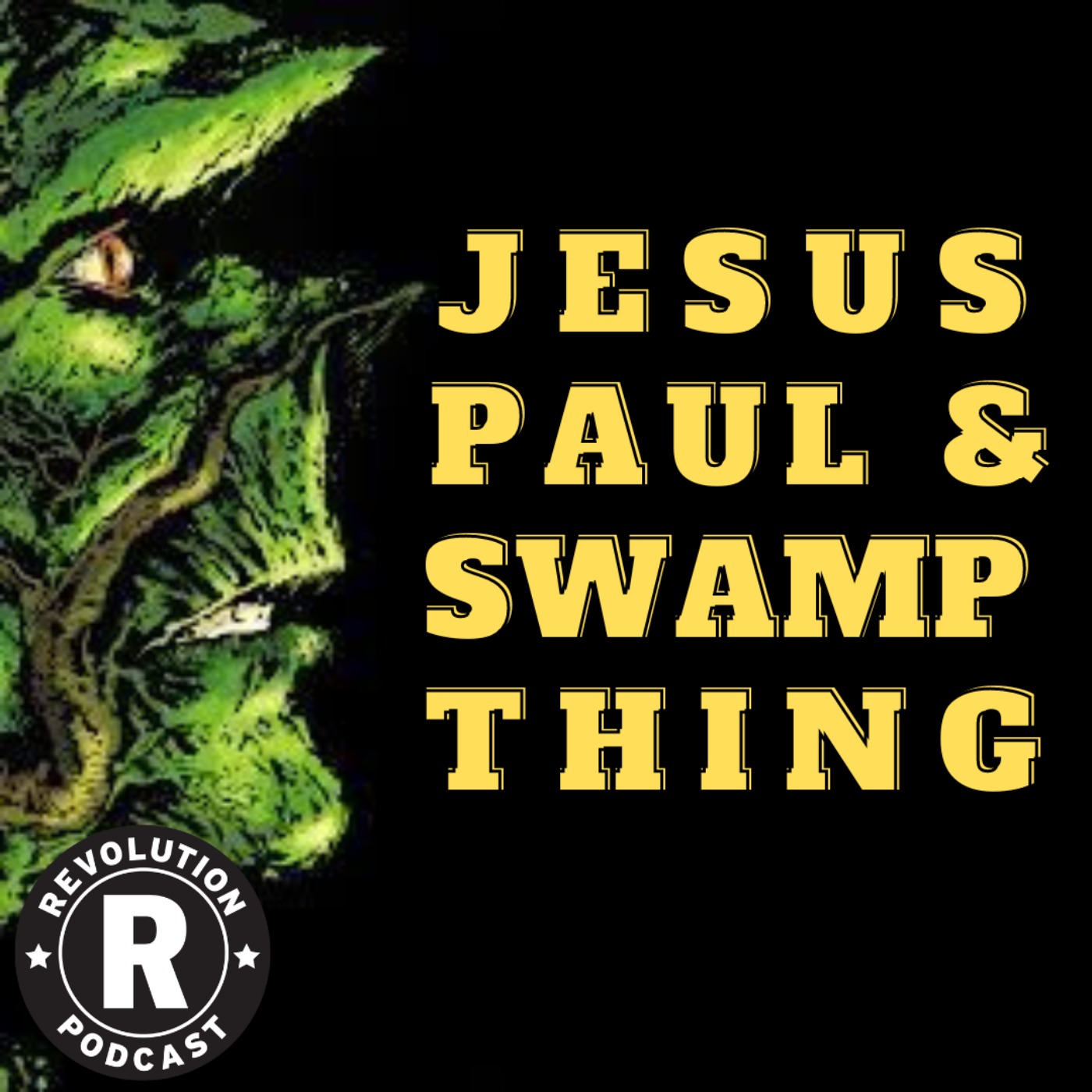 Jesus, Paul, & Swamp Thing