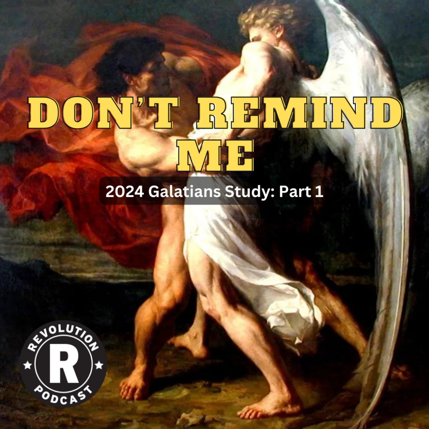 Don’t Remind Me - 2024 Galatians Series: Part 1