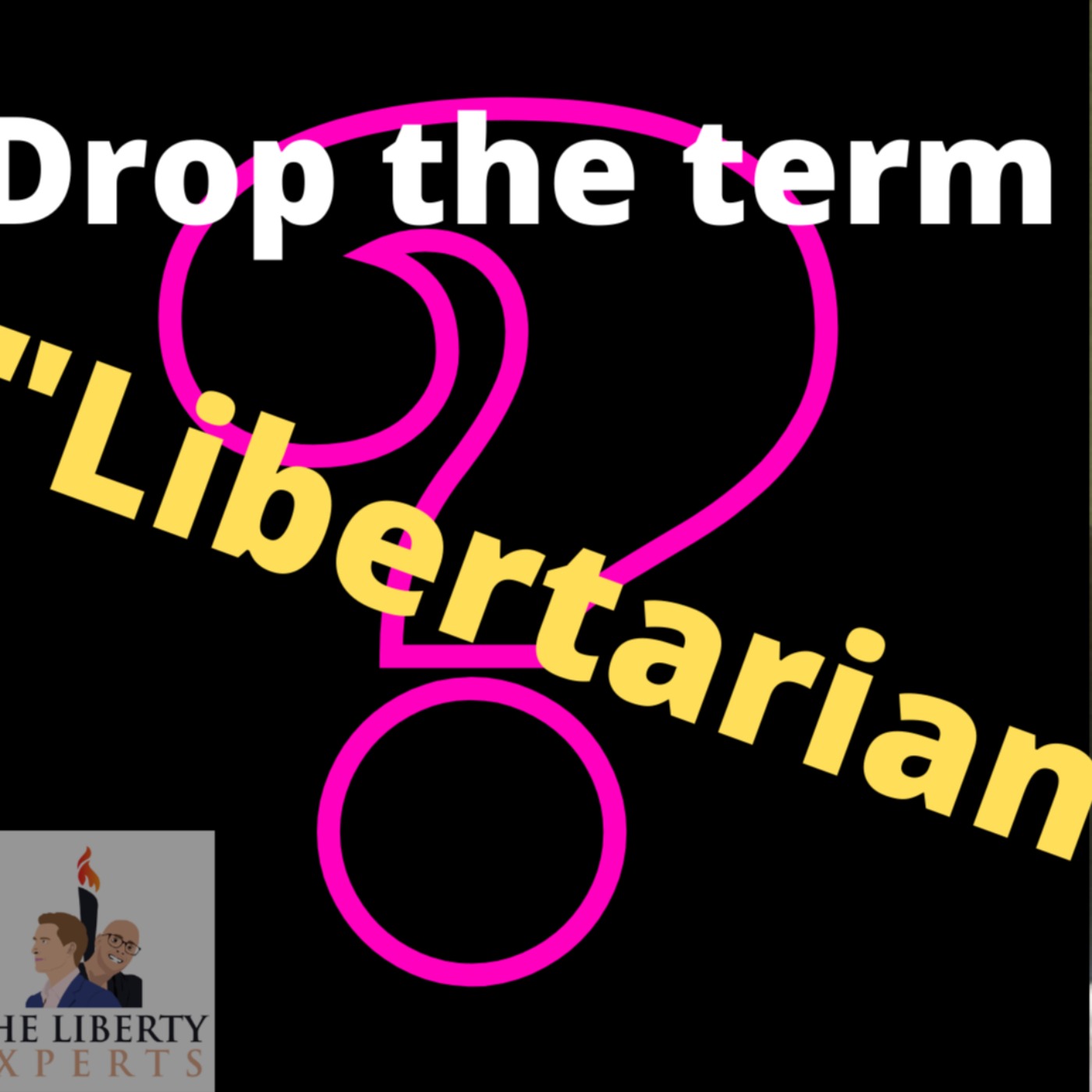cover art for Should We Drop "Libertarian"?