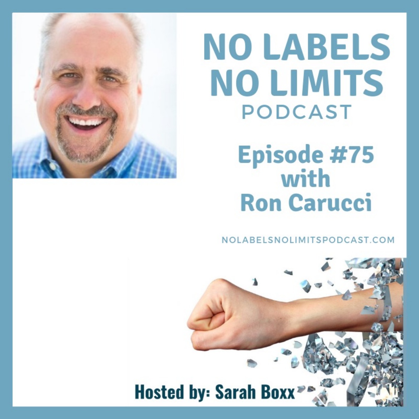 Episode 75 - No Labels, No Limits podcast - Ron Carucci