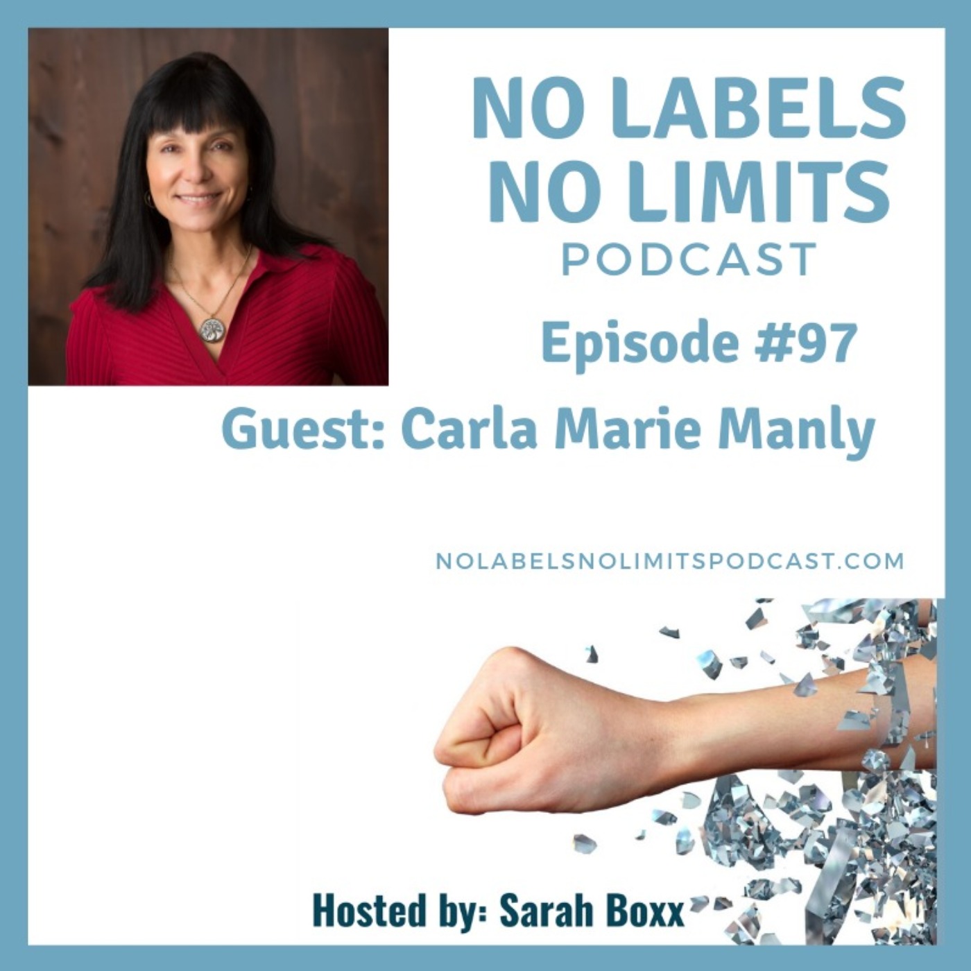 Episode 97 - No Labels, No Limits podcast with Carla Marie Manly