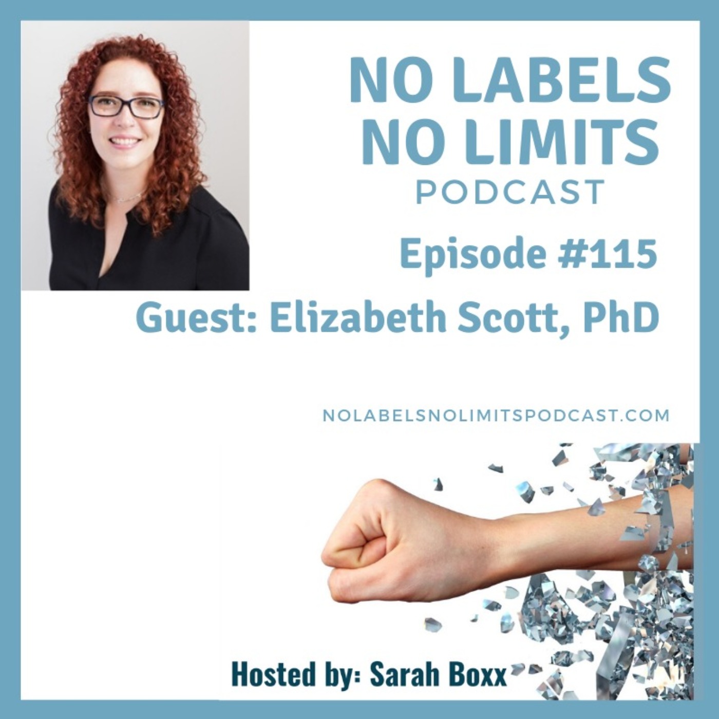 Episode 115 - No Labels, No Limits podcast with Elizabeth Scott, PhD