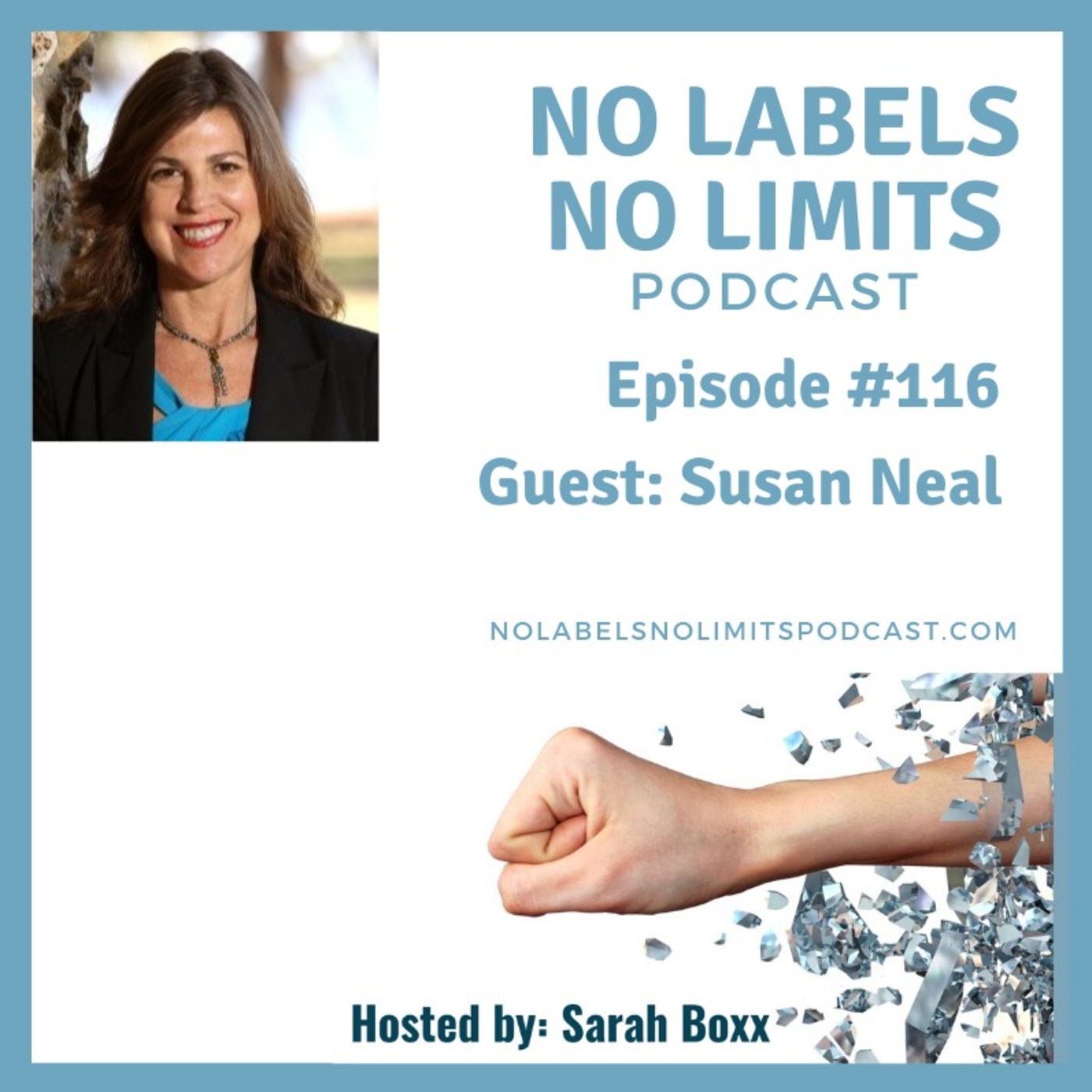 Episode 116 - No Labels, No Limits podcast with Susan Neal, Healthy Living Guru