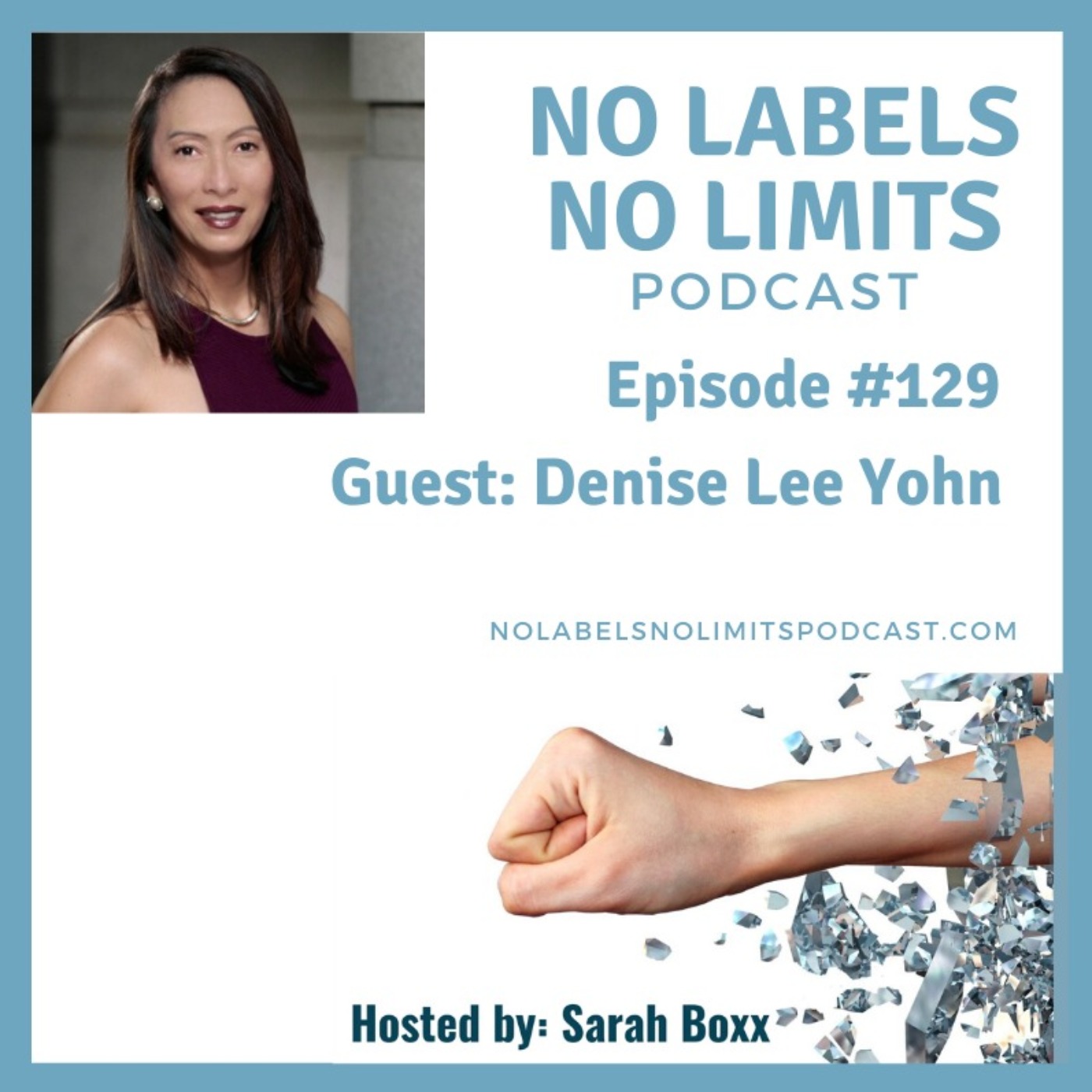 Episode 129 - No Labels, No Limits podcast with Brand Leadership Expert, Denise Lee Yohn