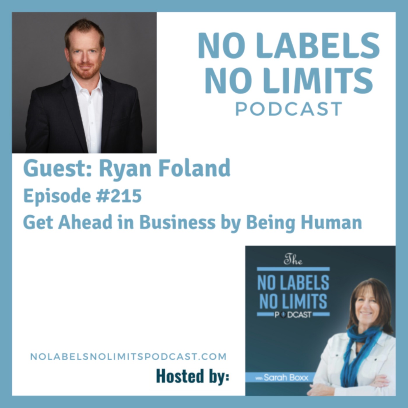 215 -  Get Ahead in Business by Being Human with Ryan Foland